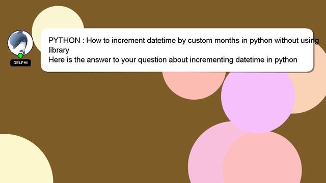 PYTHON : How to increment datetime by custom months in python without using library смотреть онлайн