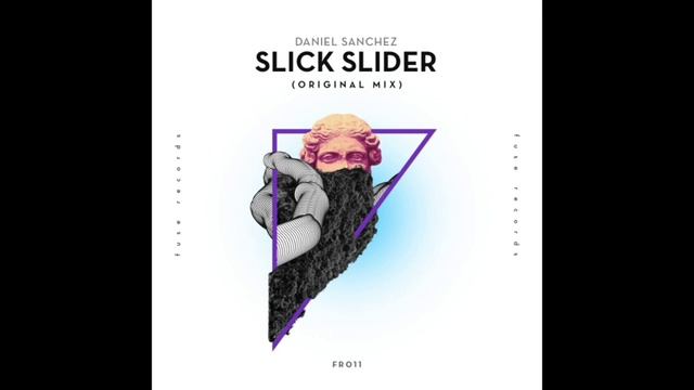 Daniel Sanchez - Slick Slider [Fuse Records] смотреть онлайн