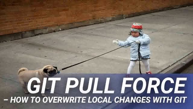 Git Pull Force – How to Overwrite Local Changes With Git смотреть онлайн