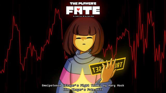 Omnipotence (Frisk/Player’s Fight Theme) by Mary Mask | The Player’s Fate OST смотреть онлайн