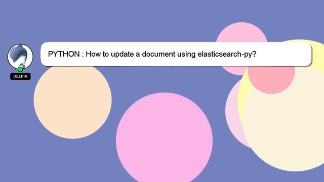 PYTHON : How to update a document using elasticsearch-py? смотреть онлайн