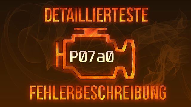 P07a0 detaillierteste Fehlerbeschreibung смотреть онлайн