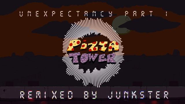 Unexpectancy (Junkstyle Mix) - Pizza Tower Remix