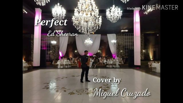 Perfect - Ed Sheeran (Sax Cover - Miguel Cruzado) смотреть онлайн