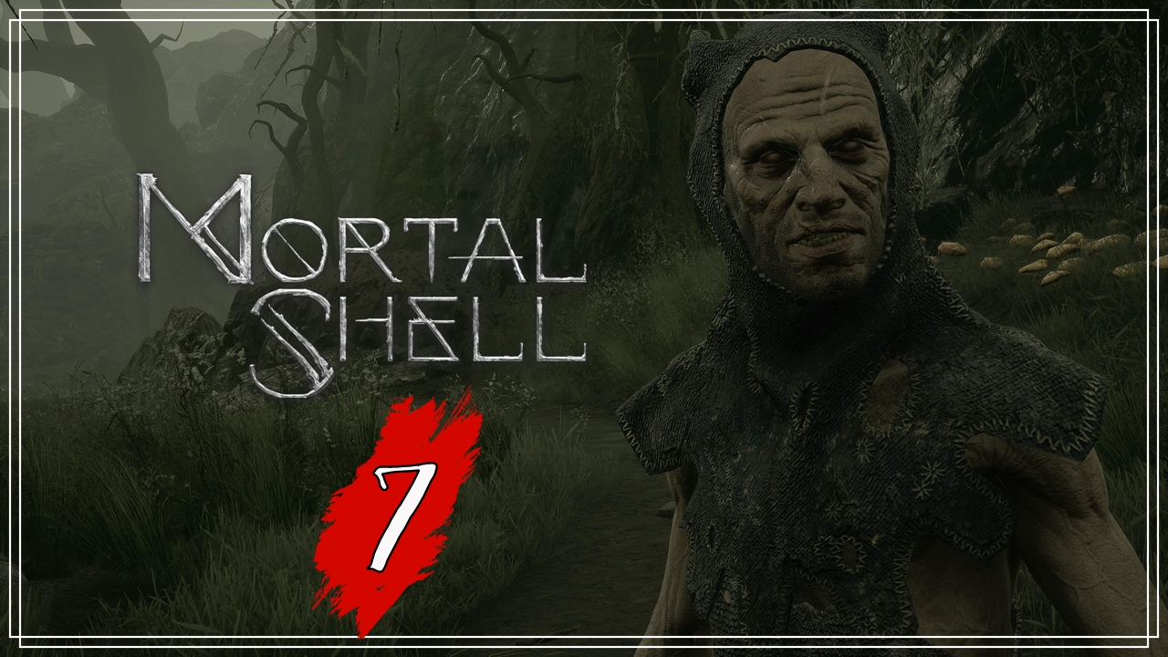 MORTAL SHELL(7 серия)