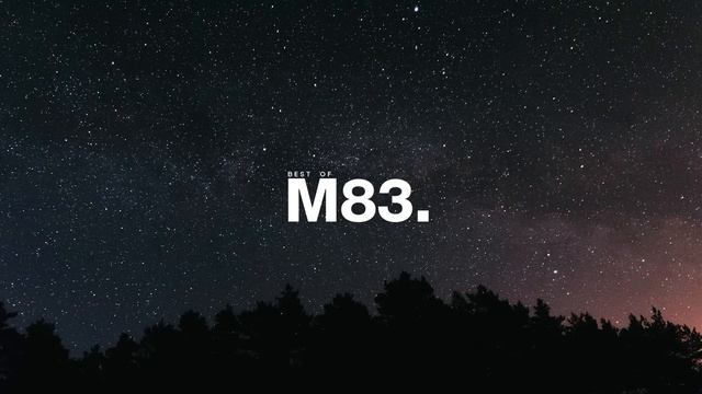 M83 лучшее смотреть онлайн