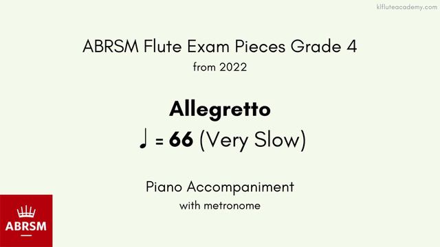 ABRSM Flute Grade 4 from 2022, Allegretto ♩= 66 (Very Slow) Piano Accompaniment with metronome смотреть онлайн