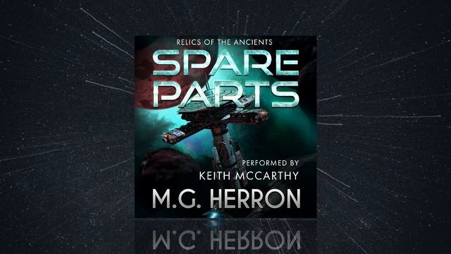 Spare Parts by M.G. Herron | Audiobook sample (Starfighter Origins / Relics of the Ancients) смотреть онлайн