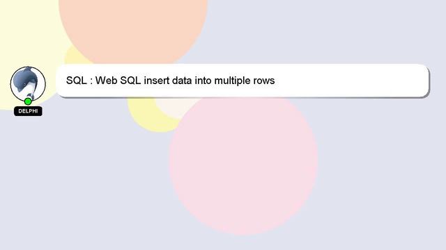 SQL : Web SQL insert data into multiple rows смотреть онлайн