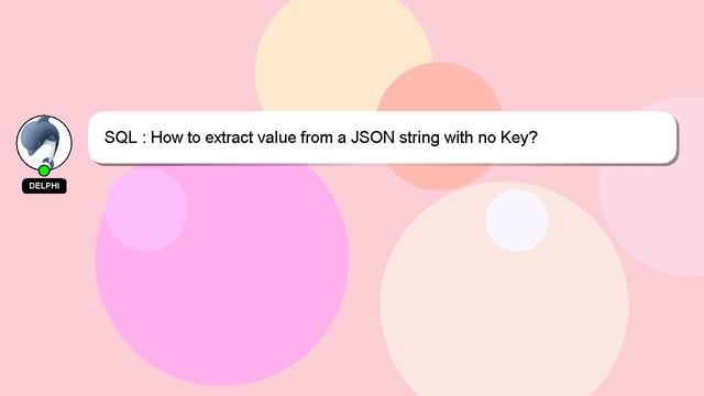 SQL : How to extract value from a JSON string with no Key? смотреть онлайн