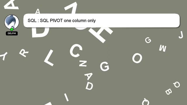 SQL : SQL PIVOT one column only смотреть онлайн