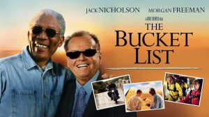Пока не сыграл в ящик \ The Bucket List 2007