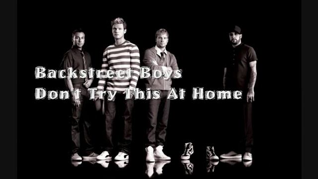 Backstreet Boys - Don't Try This At Home (HQ) смотреть онлайн