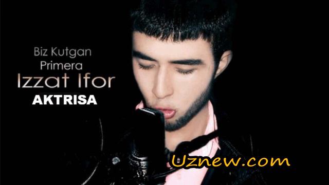 IZZAT IFOR - AKTRISA MP3 СКАЧАТЬ