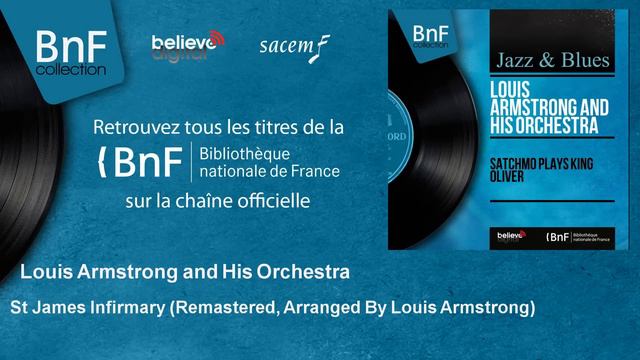 Louis Armstrong and His Orchestra - St. James Infirmary - Remastered, Arranged By Louis Armstrong смотреть онлайн