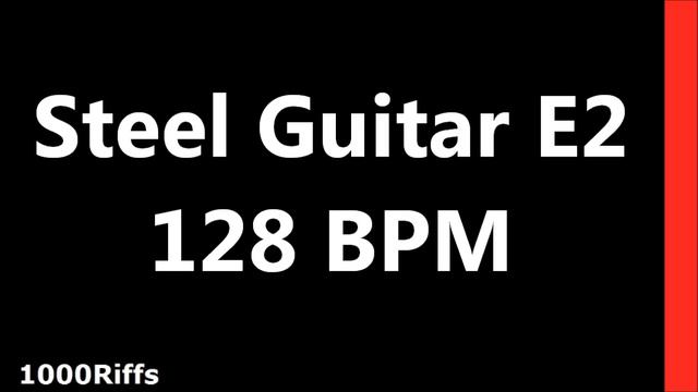 Steel Guitar Metronome E2 : 128 BPM : Beats Per Minute смотреть онлайн