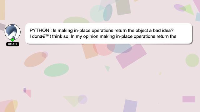 PYTHON : Is making in-place operations return the object a bad idea? смотреть онлайн