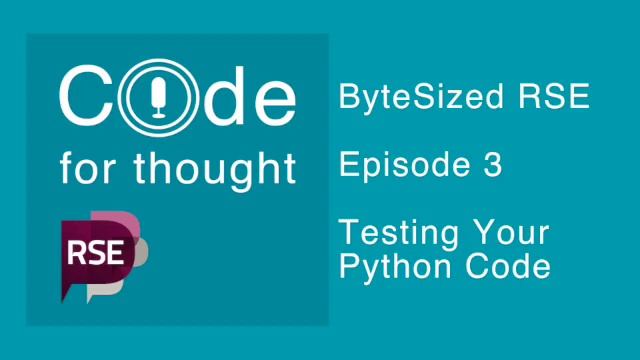 ByteSized RSE: Episode 3 Testing your Python Code смотреть онлайн