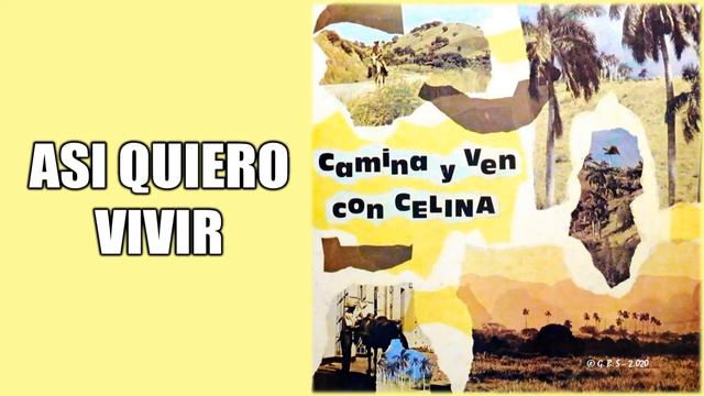 Asi Quiero Vivir / Celina Gonzalez / (Gonzalo Bolaño Stefanell) смотреть онлайн