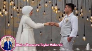 Туйлар Муборак | Tuylar Muborak - Otajon Usmonov