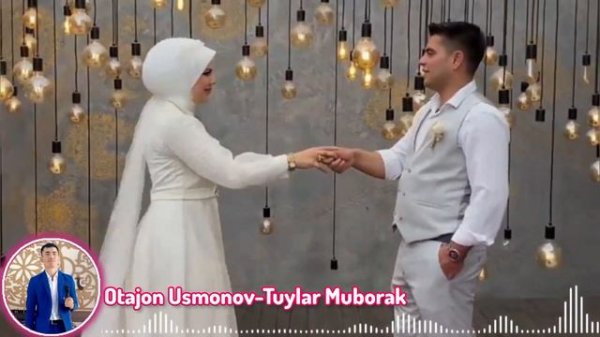 Туйлар Муборак | Tuylar Muborak - Otajon Usmonov