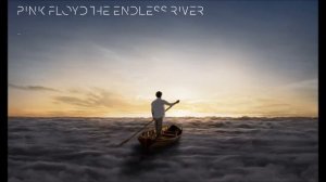 The Endless River (2014) - Pink Floyd FULL ALBUM