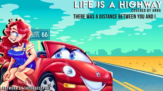 Life Is A Highway (from Cars) 【covered by Anna】 смотреть онлайн