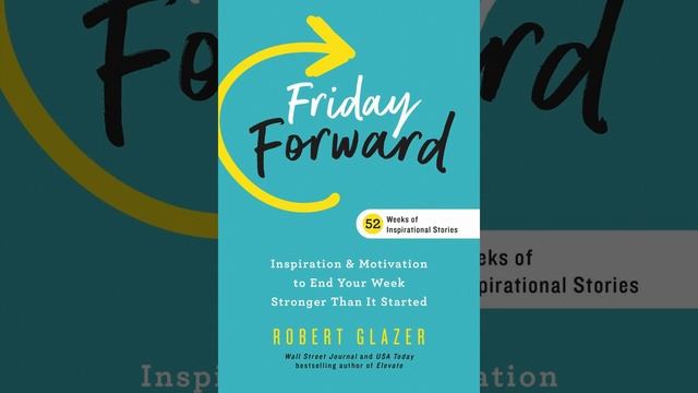 Friday Forward by Robert Glazer Book Summary - Review (AudioBook) смотреть онлайн