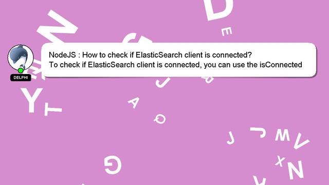 NodeJS : How to check if ElasticSearch client is connected? смотреть онлайн