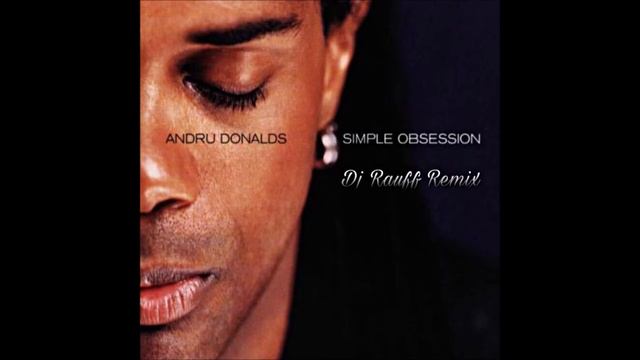Andru Donalds Simple Obsession Dj Rauff Remix 2022 смотреть онлайн