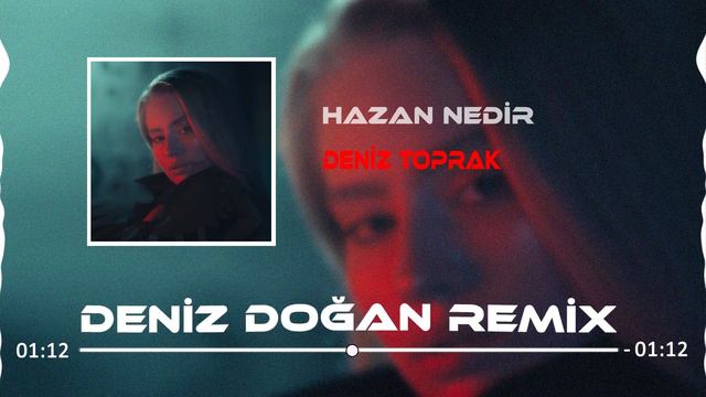 Deniz Toprak - Hazan Nedir ( Deniz Doğan Remix ) Söyler Misin Hazan Nedir