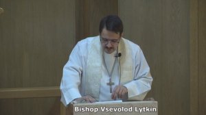 Sermon by Bishop Vsevolod Lytkin