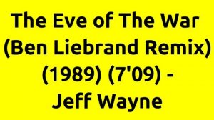 Eve of The War (Ben Liebrand Remix) - Jeff Wayne | 80s Club Music | 80s Club Mixes | 80s Dance Musi