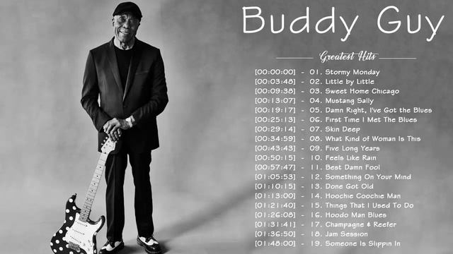 Buddy Guy Greatest Hits - Buddy Guy Best Of - Buddy Guy Live Collection