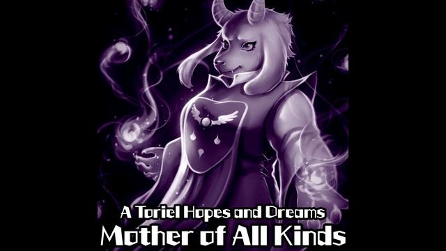 [Undertale AU][A Toriel Hopes and Dreams] Mother of All Kinds смотреть онлайн