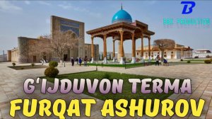 Furqat Ashurov - Dilbar Gʻijduvon terma | Buxorocha azart qoʻshiqlar | Buxorocha qoʻshiqlar toʻplam