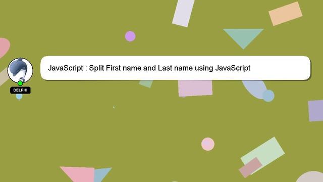 JavaScript : Split First name and Last name using JavaScript смотреть онлайн