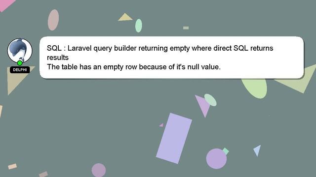 SQL : Laravel query builder returning empty where direct SQL returns results смотреть онлайн