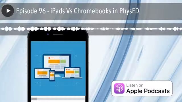 Episode 96 - iPads Vs Chromebooks in PhysED смотреть онлайн