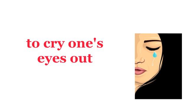 Catch eye, cry eyes out английские идиомы, English idioms смотреть онлайн