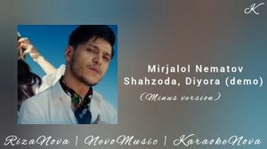 Миржалол Неьматов - Шахзода, Диёра (минус/демо)