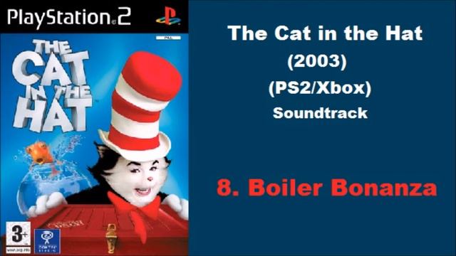 8: Boiler Bonanza | The Cat in the Hat (PS2/Xbox) Soundtrack смотреть онлайн