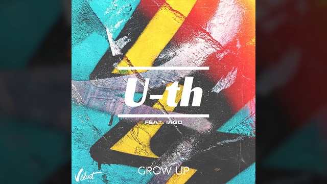 U-th - Grow up (feat. IAGO) смотреть онлайн