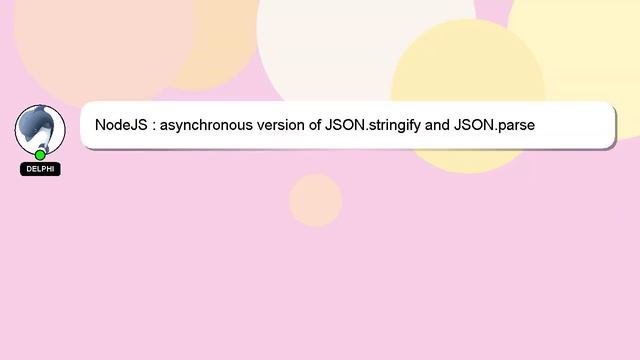 NodeJS : asynchronous version of JSON.stringify and JSON.parse смотреть онлайн