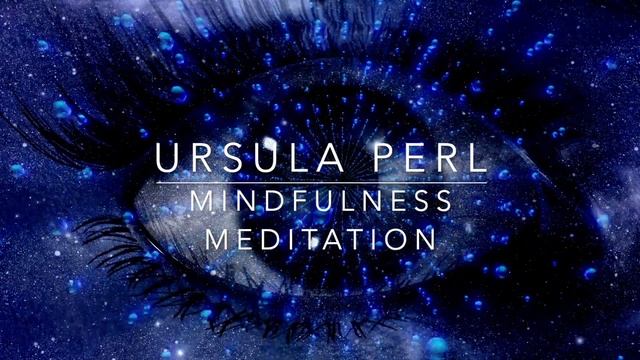 ☀️ ? Mindfulness Meditation with Ursula Perl ☀️ ? смотреть онлайн
