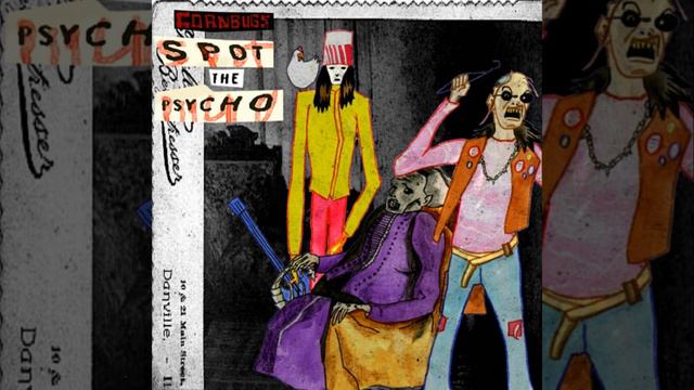 Cornbugs - Can You Spot The Psycho? [Buckethead, Bill Moseley] смотреть онлайн