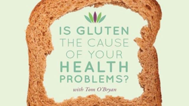 Dr.Tom O'Bryan: Is Gluten the Cause of your Health Problems? смотреть онлайн
