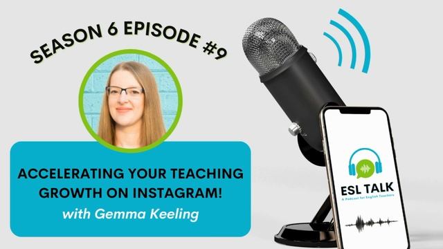 Accelerating Your Teaching Growth on Instagram! (ESL Talk Podcast Season 6 Episode 9) смотреть онлайн