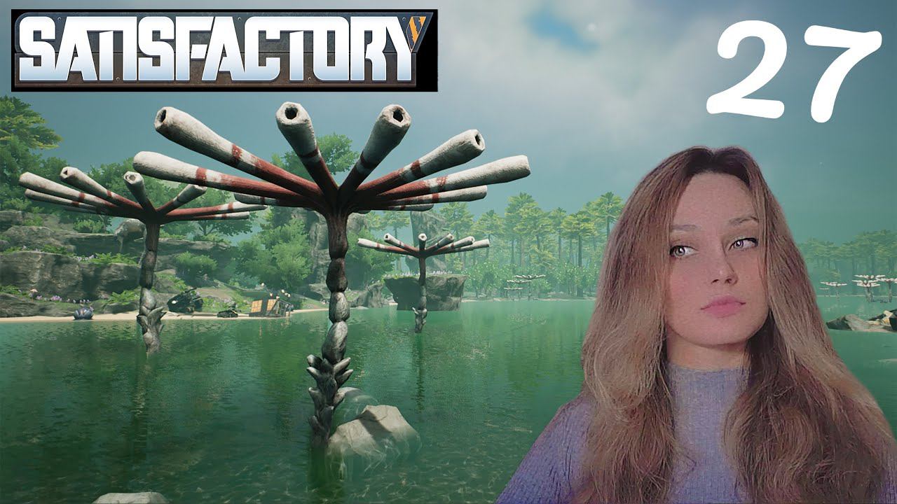 Отправляемся в путешествие! - Satisfactory #27 смотреть онлайн