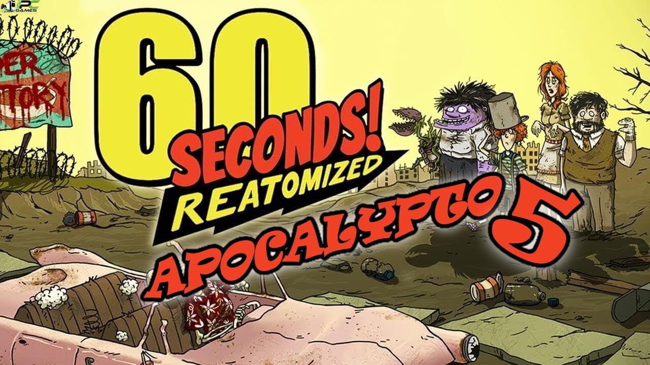 60 Seconds! Reatomized (Апокалипсис 5)